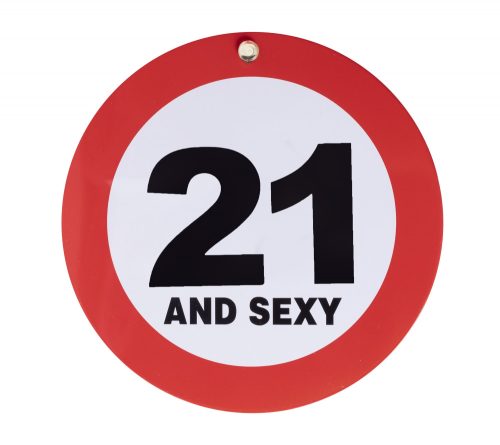 634018 METAL TRAFFIC SIGN, 21 AND SEXY SIGN