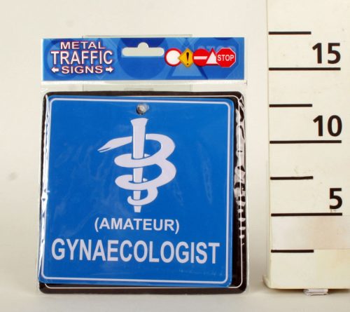 634036 METAL TRAFFIC SIGN, AMATEUR GYNAECOLOGIST SIGN