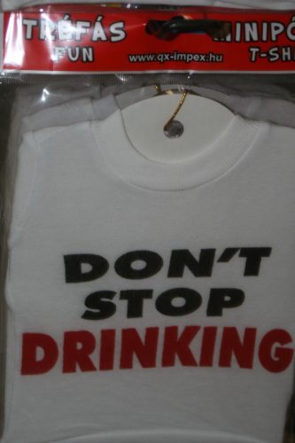 634119 MINI BOTTLE T-SHIRT, DONT STOP DRINKING SIGN