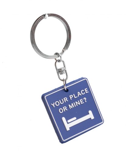 723744 KEYRING YOUR PLACE OR MINE? SIGN