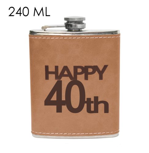 STAINLESS STEEL HIP FLASK IN BROWN FAUX LEATHER WITH HAPPY 40TH LETTERING