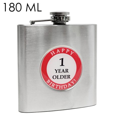 STAINLESS STEEL HIP FLASK WITH HAPPY 1 YEAR OLDER BIRTHDAY LETTERING