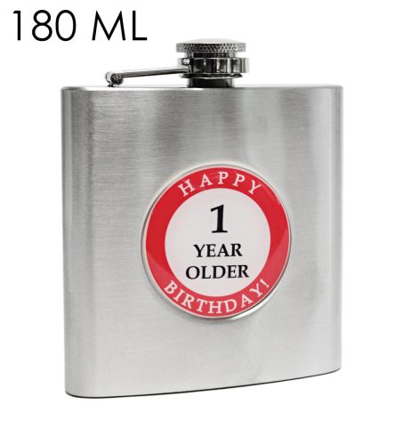 STAINLESS STEEL HIP FLASK WITH HAPPY 1 YEAR OLDER BIRTHDAY LETTERING