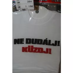 MINI PÓLÓ, NE DUMÁLJ! KÜZDJ! FELIRAT