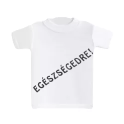 MINI PÓLÓ, EGÉSZSÉGEDRE! FELIRAT