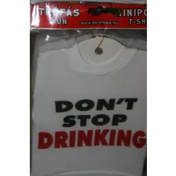 MINI PÓLÓ, DONT STOP DRINKING FELIRAT