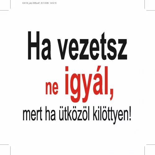 MINI PÓLÓ, HA VEZETSZ NE IGYÁL, MERT HA ÜTKÖZÖL KILÖTTYEN! FELIRAT